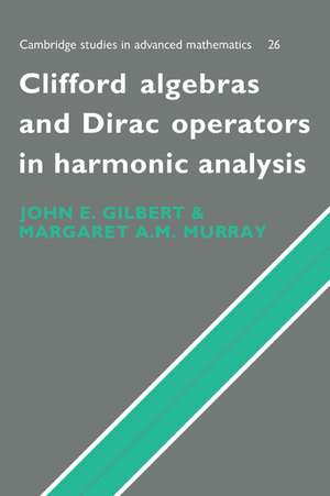 Clifford Algebras and Dirac Operators in Harmonic Analysis de J. Gilbert