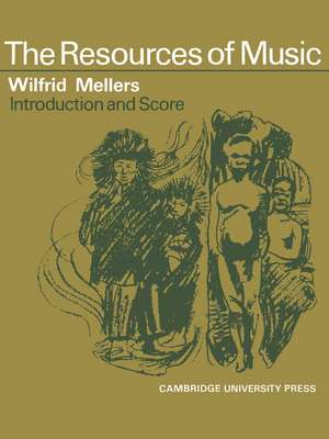 The Resources Music: Vocal Score and Commentary de Wilfrid Mellers