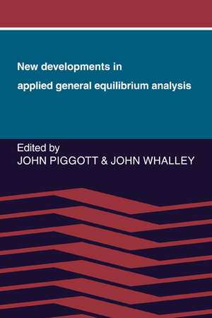 New Developments in Applied General Equilibrium Analysis de John Piggott