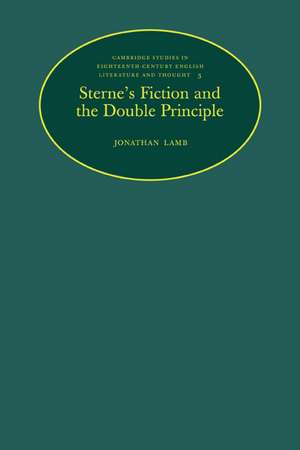 Sterne's Fiction and the Double Principle de Jonathan Lamb