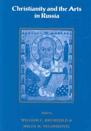 Christianity and the Arts in Russia de William C. Brumfield