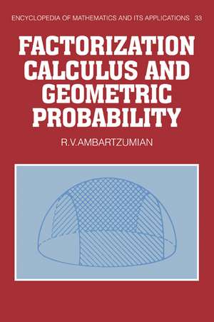 Factorization Calculus and Geometric Probability de R. V. Ambartzumian