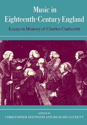 Music in Eighteenth-Century England: Essays in Memory of Charles Cudworth de Christopher Hogwood