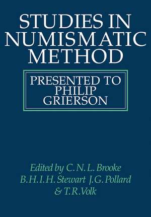 Studies in Numismatic Method: Presented to Philip Grierson de C. N. L. Brooke