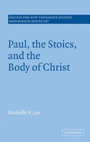 Paul, the Stoics, and the Body of Christ de Michelle V. Lee