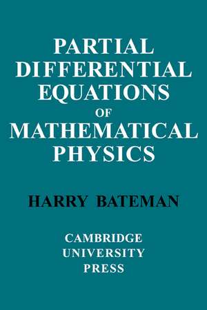 Partial Differential Equations of Mathematical Physics de H. Bateman