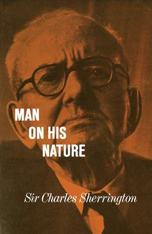 Man on his Nature de Charles Sherrington