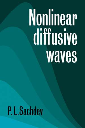 Nonlinear Diffusive Waves de P. L. Sachdev