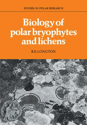 Biology of Polar Bryophytes and Lichens de R. E. Longton