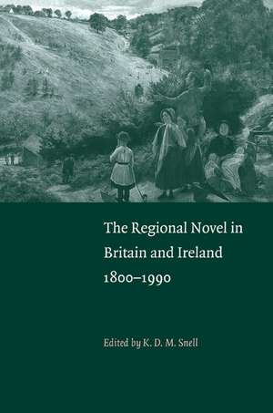 The Regional Novel in Britain and Ireland: 1800–1990 de K. D. M. Snell