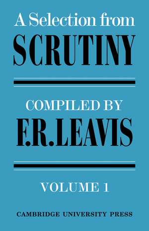 A Selection from Scrutiny: Volume 1 de F. R. Leavis