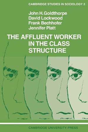 The Affluent Worker in the Class Structure de John H. Goldthorpe