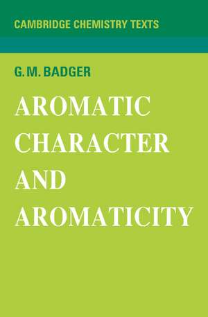 Aromatic Character and Aromaticity de G. M. Badger