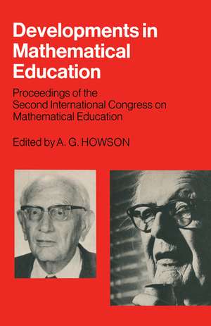 Developments in Mathematical Education: Proceedings of the Second International Congress on Mathematical Education de A. G. Howson