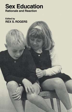 Sex Education: Rationale and Reaction de Rex S. Rogers