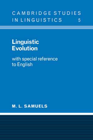 Linguistic Evolution: With Special Reference to English de M. L. Samuels