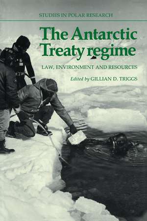 The Antarctic Treaty Regime: Law, Environment and Resources de Gillian D. Triggs