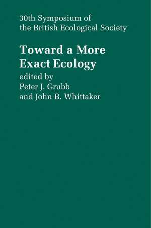 Toward a More Exact Ecology: 30th Symposium of the British Ecological Society de Peter J. Grubb