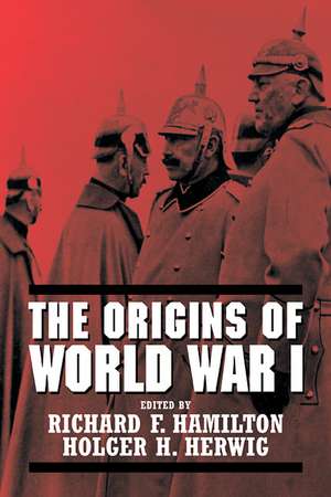 The Origins of World War I de Richard F. Hamilton