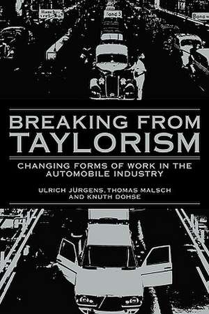 Breaking from Taylorism: Changing Forms of Work in the Automobile Industry de Ulrich Jürgens