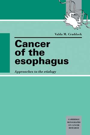 Cancer of the Esophagus: Approaches to the Etiology de Valda M. Craddock