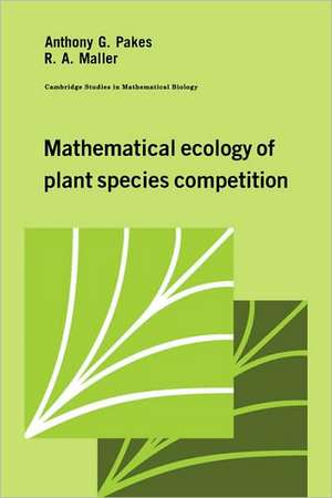 Mathematical Ecology of Plant Species Competition de Anthony G. Pakes