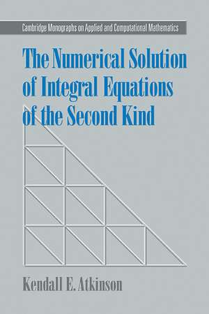 The Numerical Solution of Integral Equations of the Second Kind de Kendall E. Atkinson