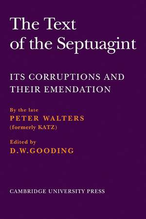 The Text of the Septuagint: Its Corruptions and their Emendation de Peter Walters