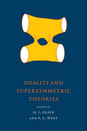 Duality and Supersymmetric Theories de David I. Olive