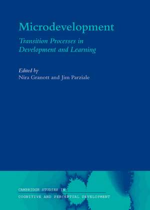 Microdevelopment: Transition Processes in Development and Learning de Nira Granott