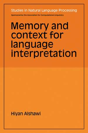 Memory and Context for Language Interpretation de Hiyan Alshawi