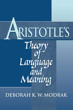 Aristotle's Theory of Language and Meaning de Deborah K. W. Modrak