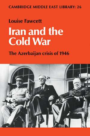 Iran and the Cold War: The Azerbaijan Crisis of 1946 de Louise LEstrange Fawcett