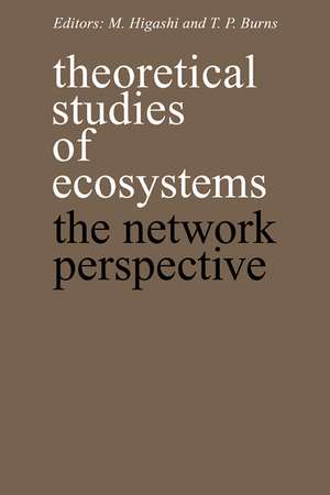 Theoretical Studies of Ecosystems: The Network Perspective de M. Higashi