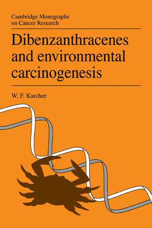 Dibenzanthracenes and Environmental Carcinogenesis de Walter Karcher