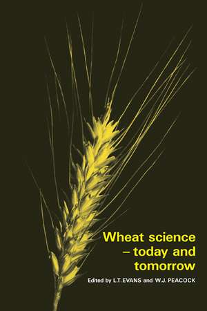 Wheat Science - Today and Tomorrow de L. T. Evans