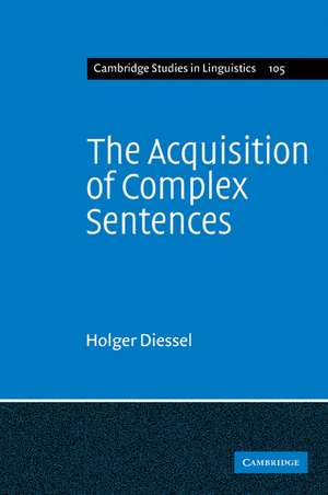 The Acquisition of Complex Sentences de Holger Diessel