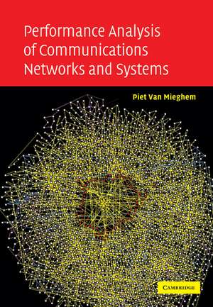 Performance Analysis of Communications Networks and Systems de Piet Van Mieghem