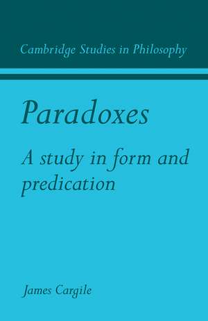 Paradoxes: A Study in form and predication de James Cargile