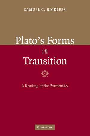 Plato's Forms in Transition: A Reading of the Parmenides de Samuel C. Rickless