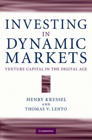 Investing in Dynamic Markets: Venture Capital in the Digital Age de Henry Kressel