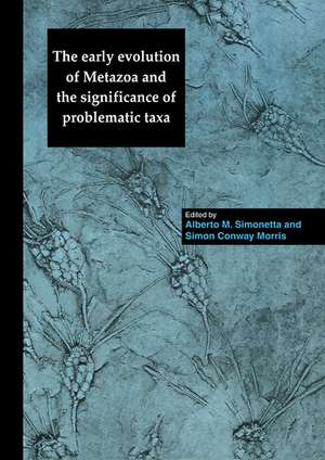 The Early Evolution of Metazoa and the Significance of Problematic Taxa de Alberto M. Simonetta