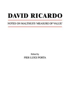 David Ricardo: Notes on Malthus's 'Measure of Value' de Pier Luigi Porta