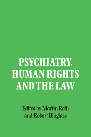 Psychiatry, Human Rights and the Law de Martin Roth