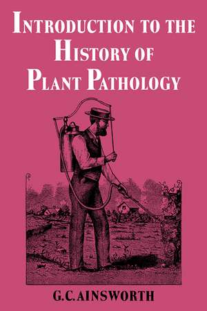 Introduction to the History of Plant Pathology de Geoffrey Clough Ainsworth