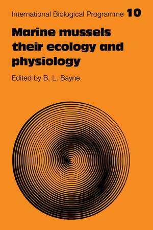 Marine Mussels: Their Ecology and Physiology de Brian Leicester Bayne