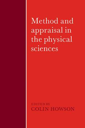 Method and Appraisal in the Physical Sciences: The Critical Background to Modern Science, 1800–1905 de Colin Howson