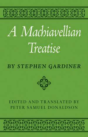 A Machiavellian Treatise de Stephen Gardiner