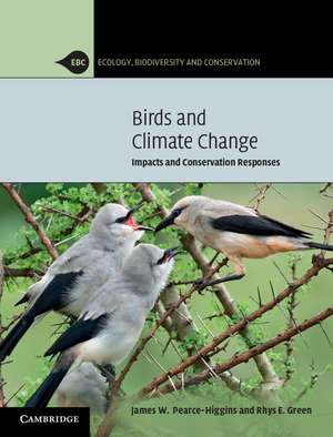 Birds and Climate Change: Impacts and Conservation Responses de James W. Pearce-Higgins