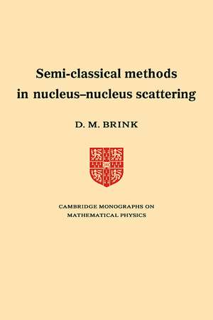 Semi-Classical Methods for Nucleus-Nucleus Scattering de D. M. Brink